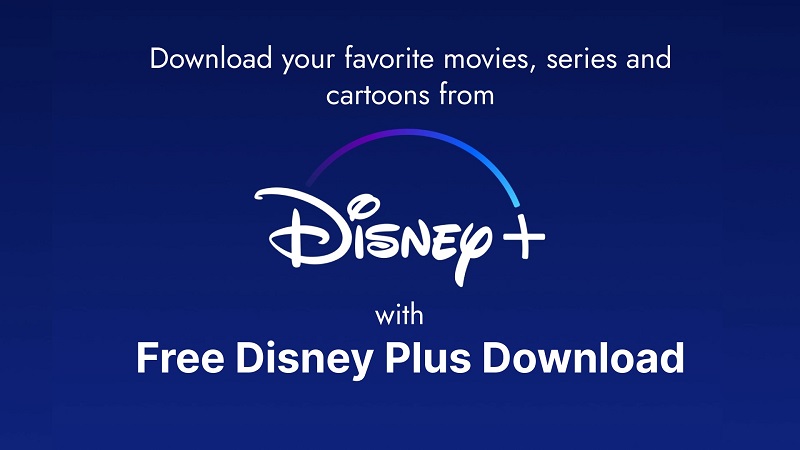 Download your favorite films, series or cartoons from Disney Plus with Free Disney Plus Download