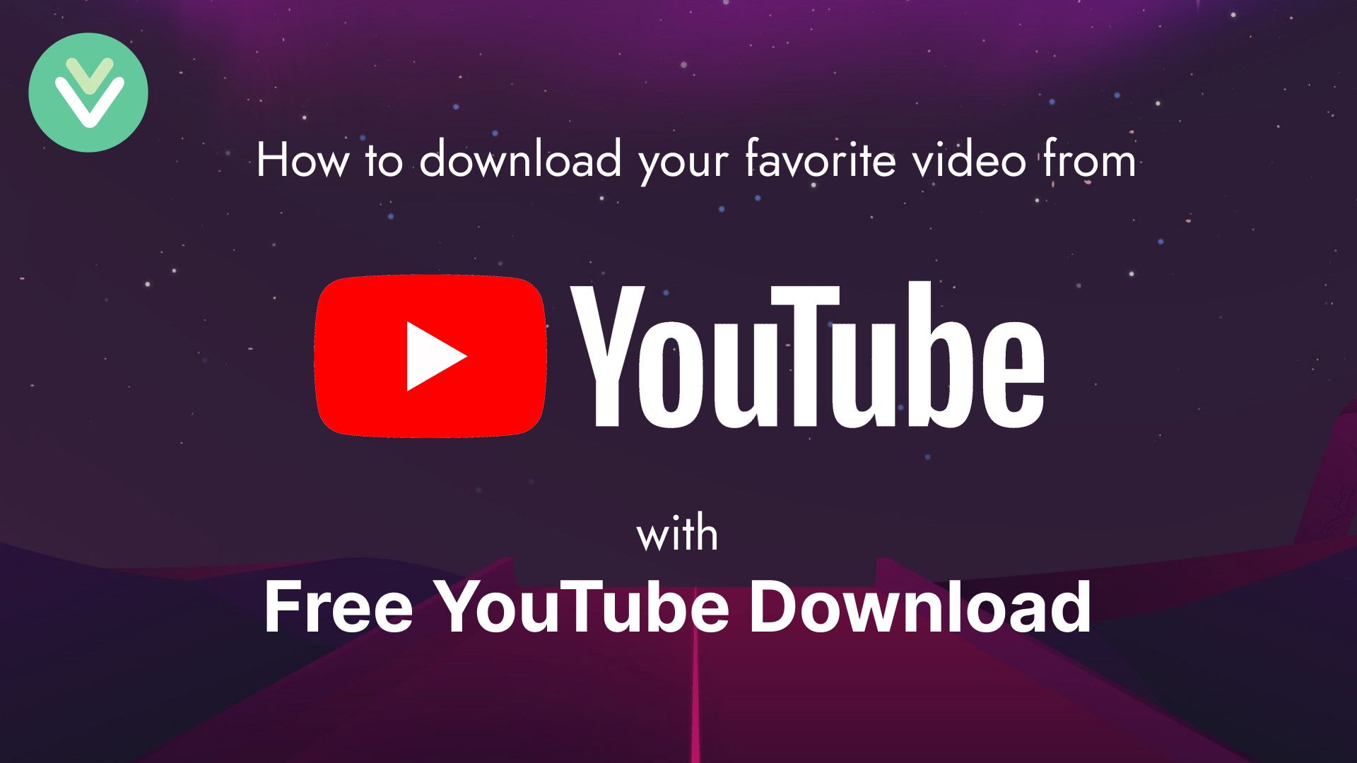 How to download your favorite videos, music or films from YouTube with Free YouTube Download