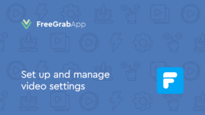 FlixGrab – Set up and manage video settings
